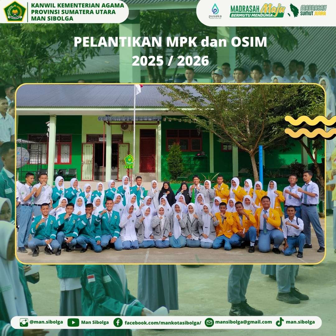 Kepala Madrasah Aliyah Negeri Sibolga melantik pengurus MPK dan OSIM  yang akan bertugas pada periode 2025/2026. Semoga pengurus MPK dan OSIM yang telah dilantik disiplin dan bertanggung jawab terhada
